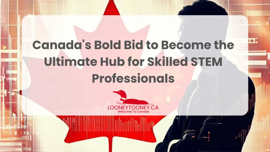 Canada Introduces Historic Express Entry Invitations for Skilled Newcomers in STEM Fields