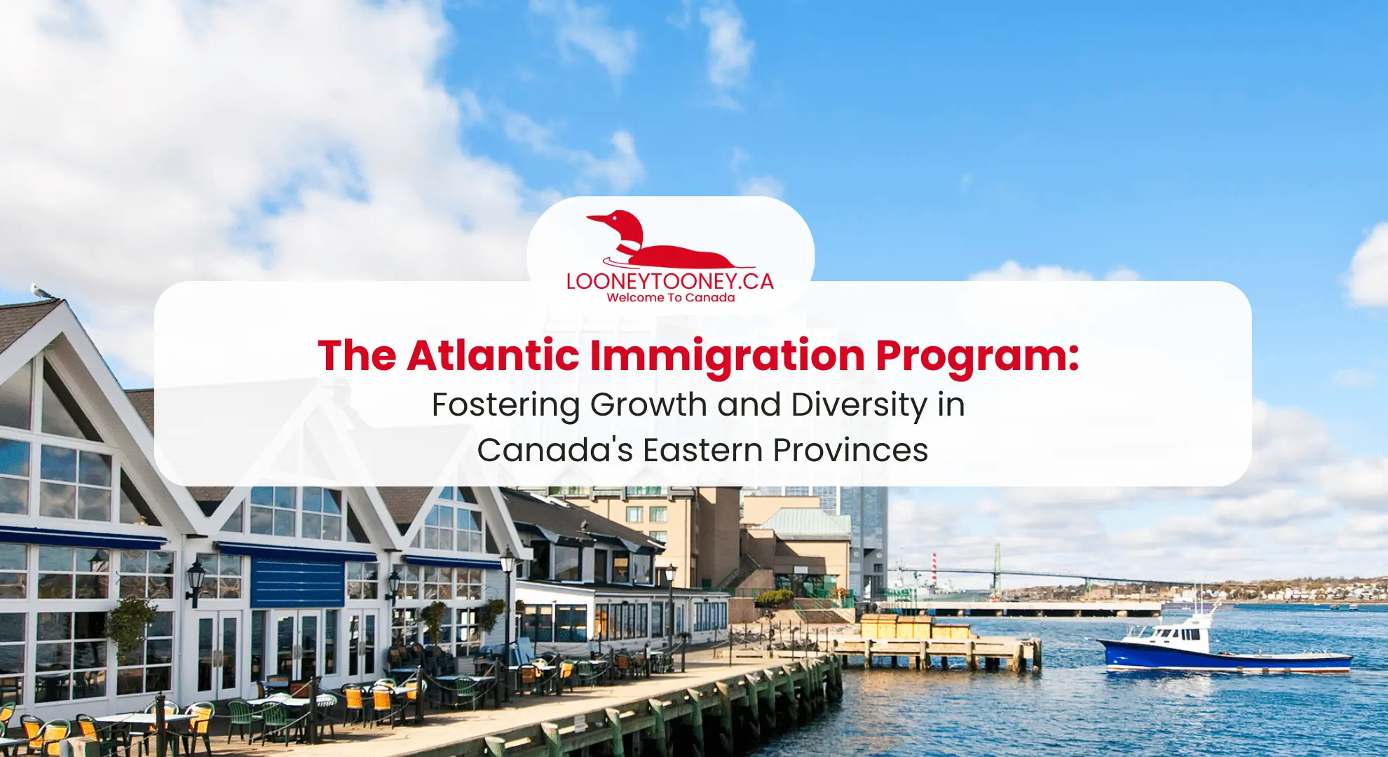 Atlantic Immigration Program Eligibility, Process & Fee