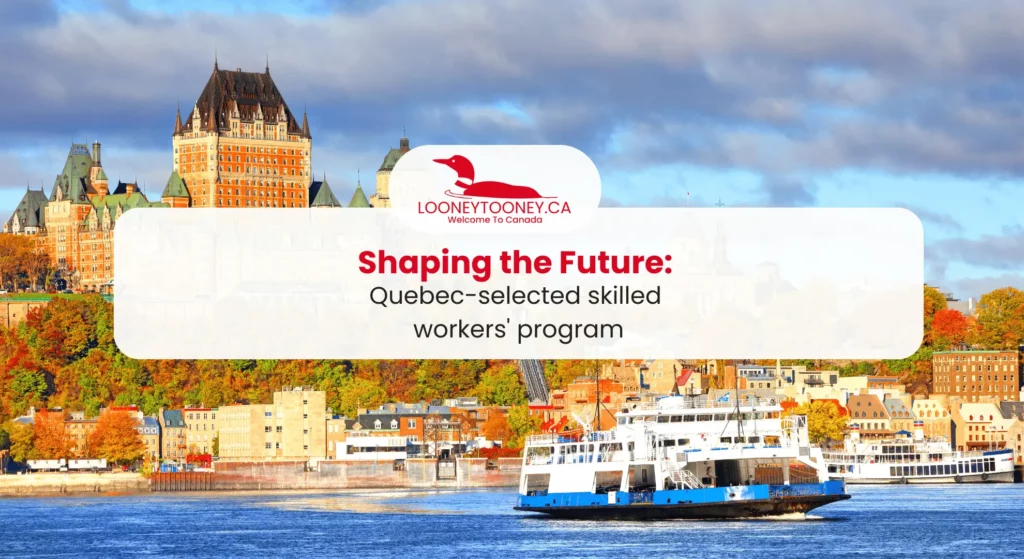 Quebec selected skilled workers program