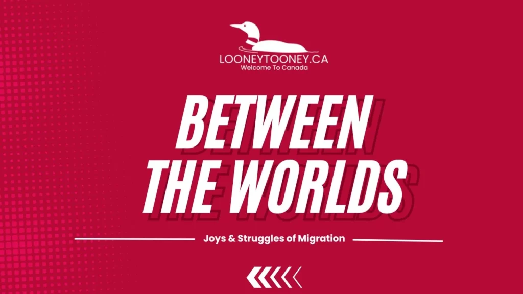 Between the worlds is an interview series by LooneyTooney. We cover new immigrants to Canada and share their experiences with our audiences