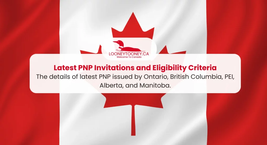 Canadian Provincial Nomination Program (PNP): Latest Invitations and Eligibility Criteria