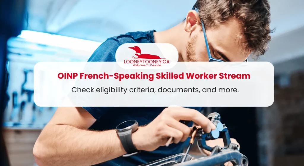 OINP Express Entry French-Speaking Skilled Worker Stream